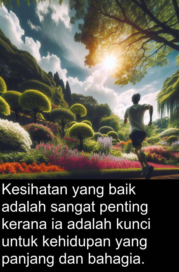 kunci: Kesihatan yang baik adalah sangat penting kerana ia adalah kunci untuk kehidupan yang panjang dan bahagia.