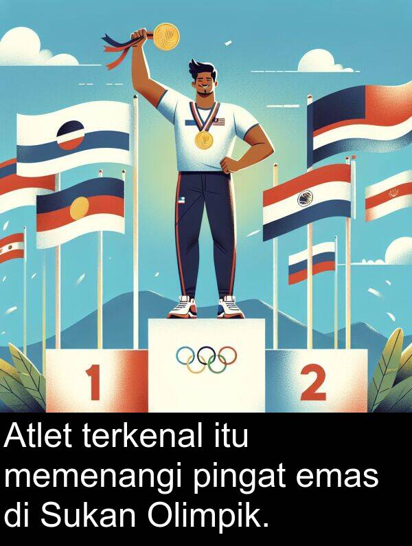 terkenal: Atlet terkenal itu memenangi pingat emas di Sukan Olimpik.