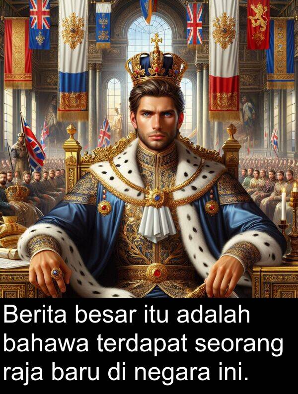 bahawa: Berita besar itu adalah bahawa terdapat seorang raja baru di negara ini.