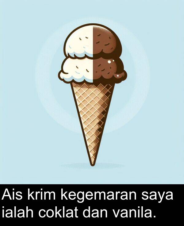 krim: Ais krim kegemaran saya ialah coklat dan vanila.