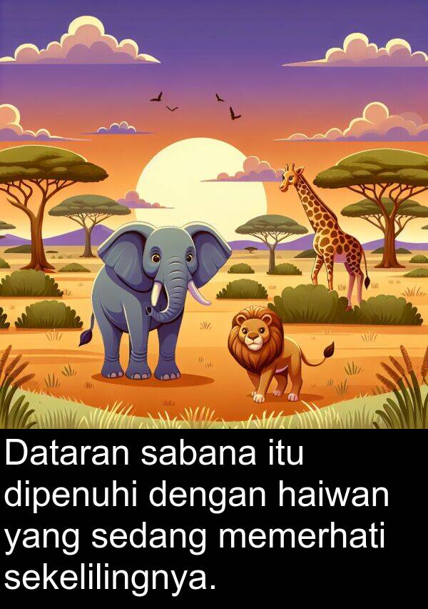 sekelilingnya: Dataran sabana itu dipenuhi dengan haiwan yang sedang memerhati sekelilingnya.