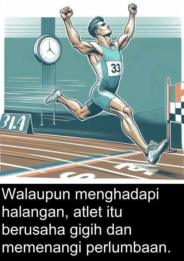 menghadapi: Walaupun menghadapi halangan, atlet itu berusaha gigih dan memenangi perlumbaan.