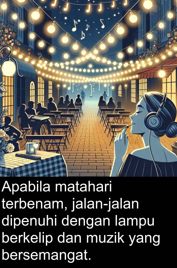 lampu: Apabila matahari terbenam, jalan-jalan dipenuhi dengan lampu berkelip dan muzik yang bersemangat.