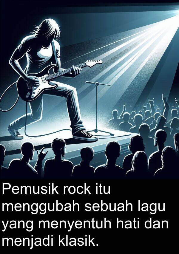 menggubah: Pemusik rock itu menggubah sebuah lagu yang menyentuh hati dan menjadi klasik.