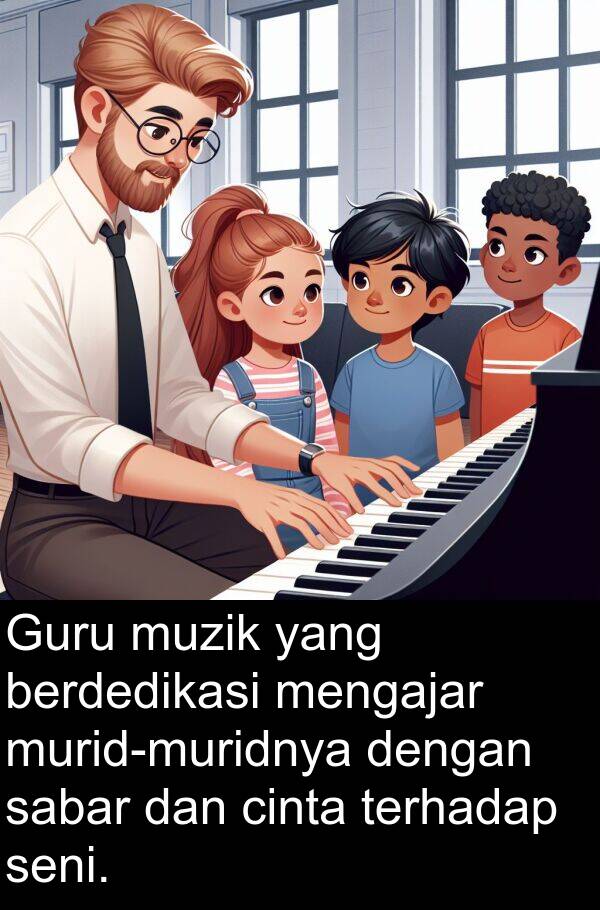 sabar: Guru muzik yang berdedikasi mengajar murid-muridnya dengan sabar dan cinta terhadap seni.