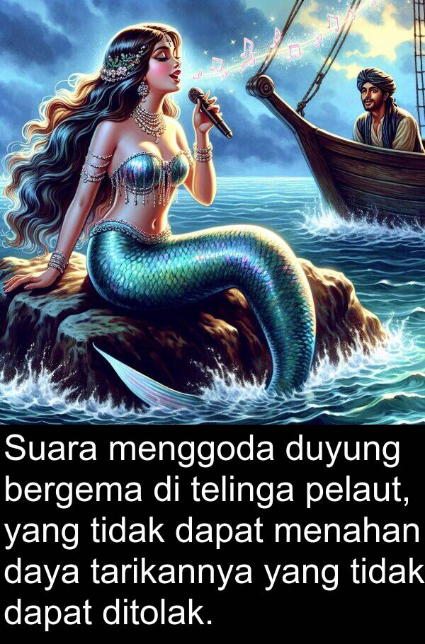 tarikannya: Suara menggoda duyung bergema di telinga pelaut, yang tidak dapat menahan daya tarikannya yang tidak dapat ditolak.