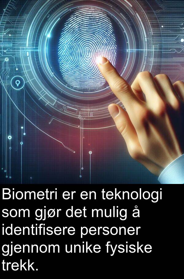 unike: Biometri er en teknologi som gjør det mulig å identifisere personer gjennom unike fysiske trekk.