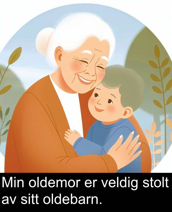 oldemor: Min oldemor er veldig stolt av sitt oldebarn.