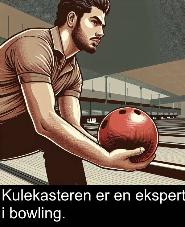 bowling: Kulekasteren er en ekspert i bowling.