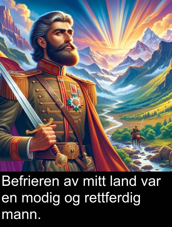 modig: Befrieren av mitt land var en modig og rettferdig mann.