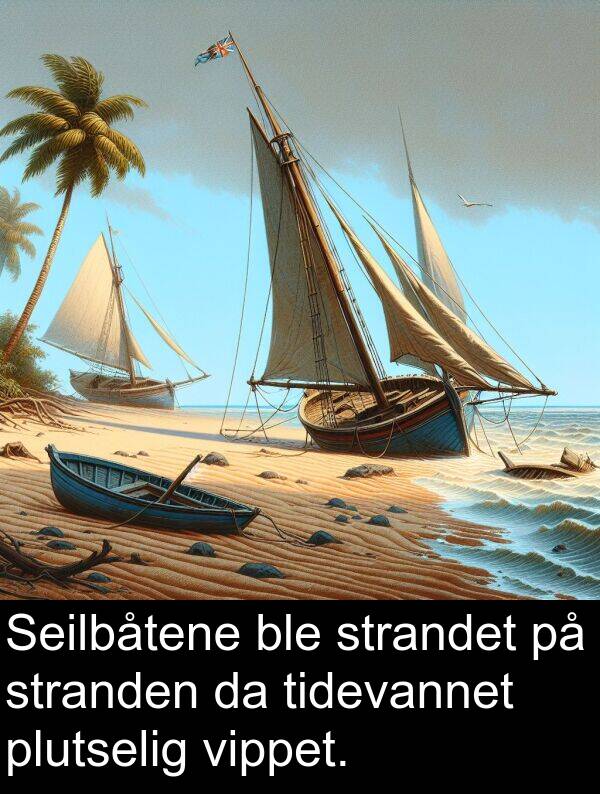 stranden: Seilbåtene ble strandet på stranden da tidevannet plutselig vippet.