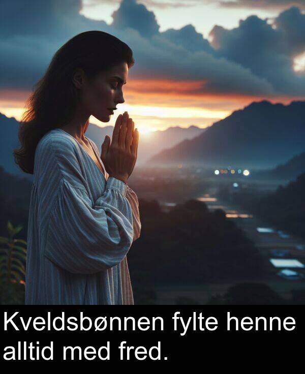 fylte: Kveldsbønnen fylte henne alltid med fred.