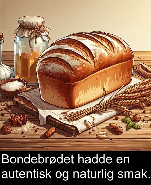 naturlig: Bondebrødet hadde en autentisk og naturlig smak.