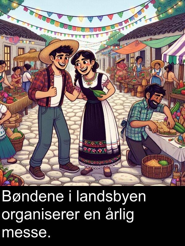 organiserer: Bøndene i landsbyen organiserer en årlig messe.