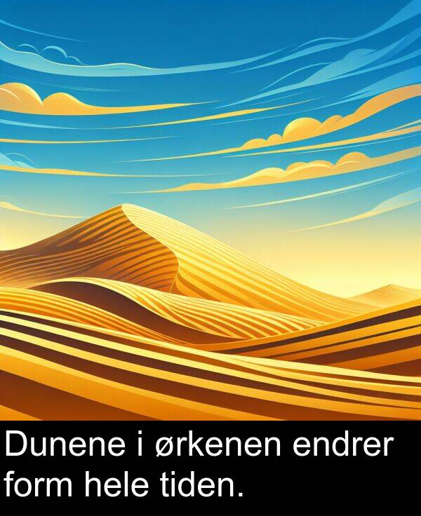 form: Dunene i ørkenen endrer form hele tiden.