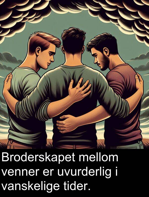 mellom: Broderskapet mellom venner er uvurderlig i vanskelige tider.