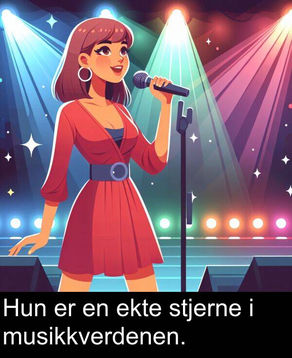 musikkverdenen: Hun er en ekte stjerne i musikkverdenen.