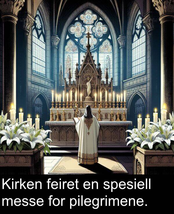 feiret: Kirken feiret en spesiell messe for pilegrimene.