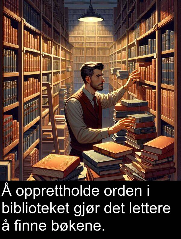 orden: Å opprettholde orden i biblioteket gjør det lettere å finne bøkene.