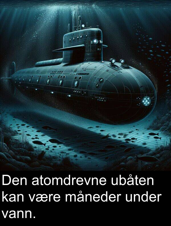 måneder: Den atomdrevne ubåten kan være måneder under vann.