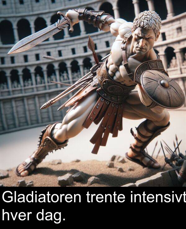 hver: Gladiatoren trente intensivt hver dag.