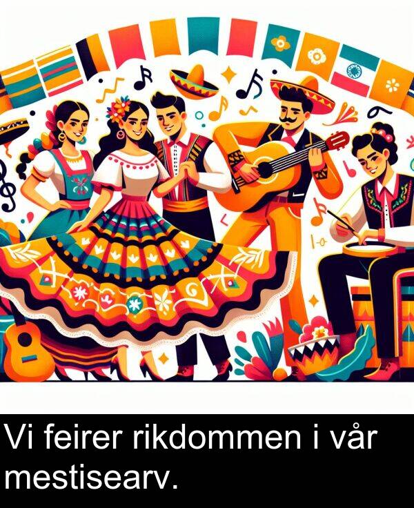 feirer: Vi feirer rikdommen i vår mestisearv.