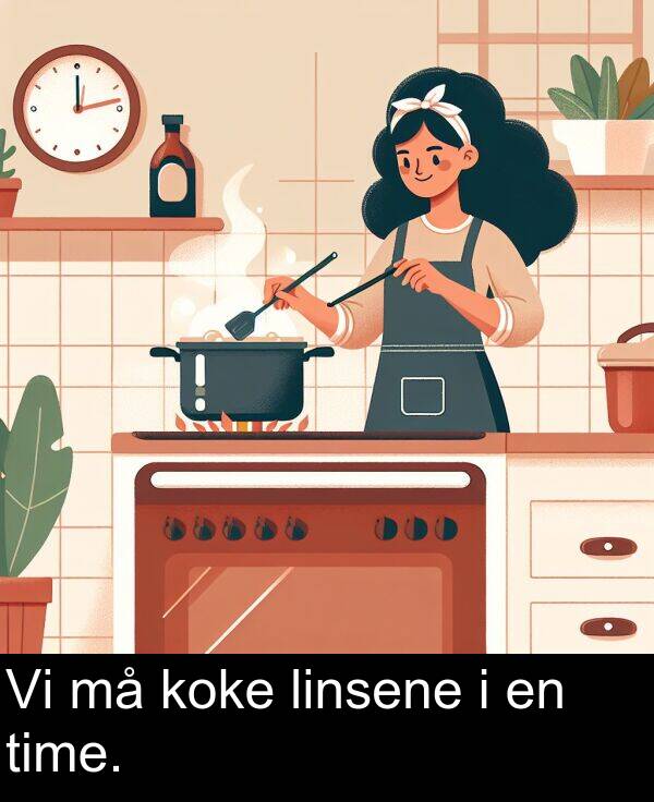 linsene: Vi må koke linsene i en time.