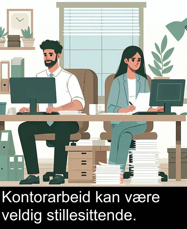 stillesittende: Kontorarbeid kan være veldig stillesittende.