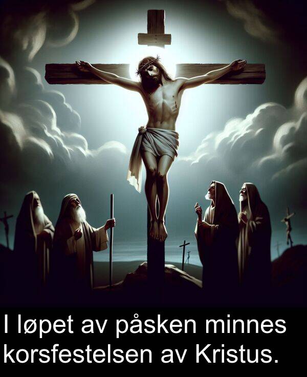 minnes: I løpet av påsken minnes korsfestelsen av Kristus.
