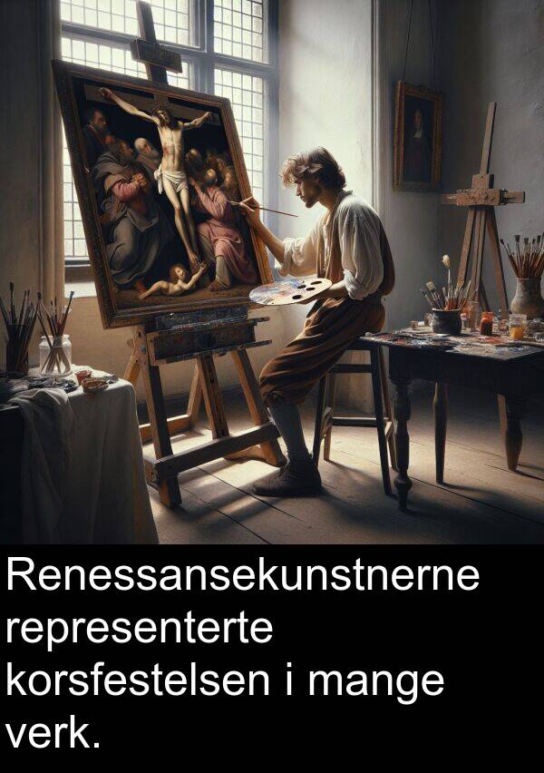 representerte: Renessansekunstnerne representerte korsfestelsen i mange verk.
