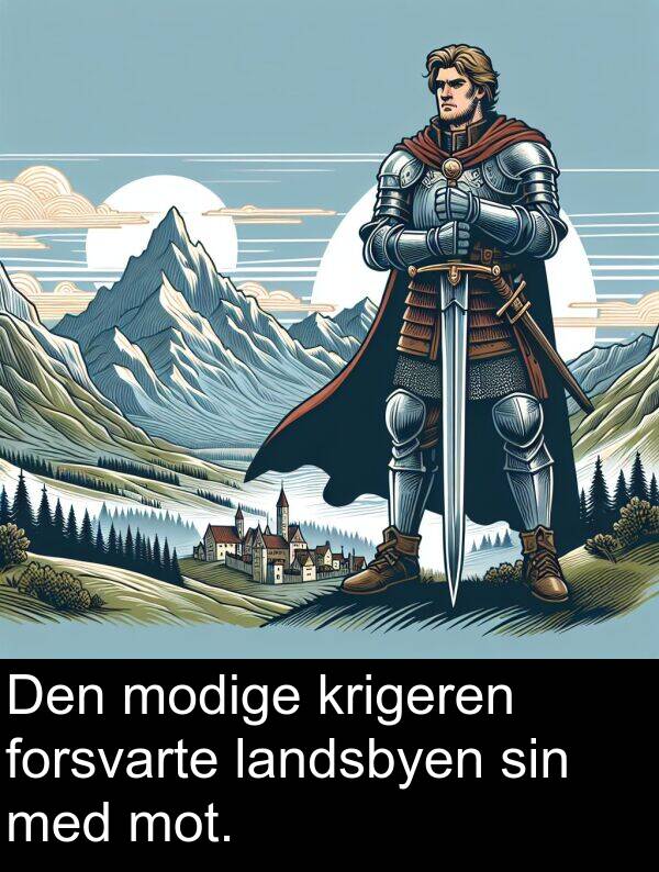 modige: Den modige krigeren forsvarte landsbyen sin med mot.