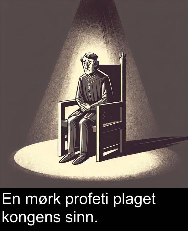 plaget: En mørk profeti plaget kongens sinn.