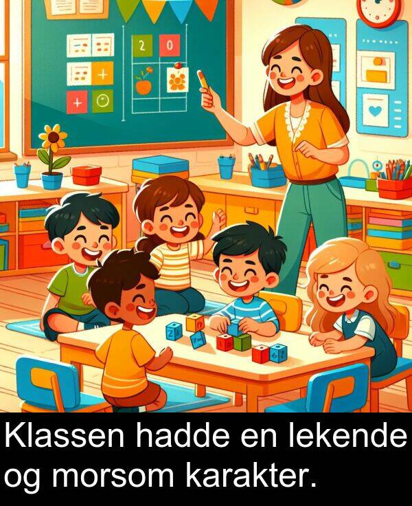 lekende: Klassen hadde en lekende og morsom karakter.