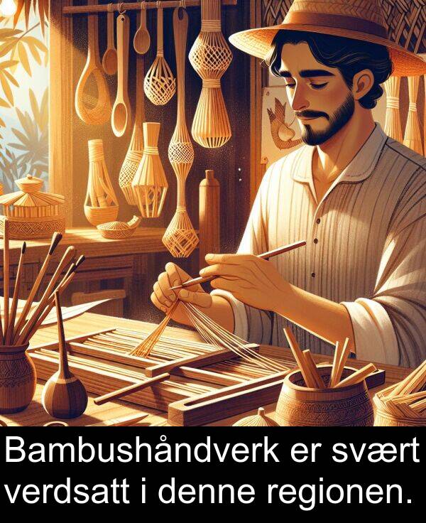 regionen: Bambushåndverk er svært verdsatt i denne regionen.