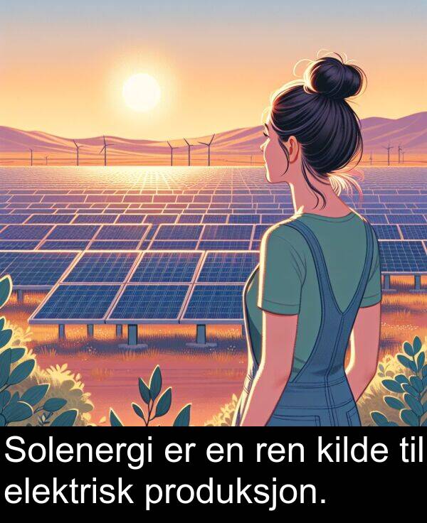 kilde: Solenergi er en ren kilde til elektrisk produksjon.
