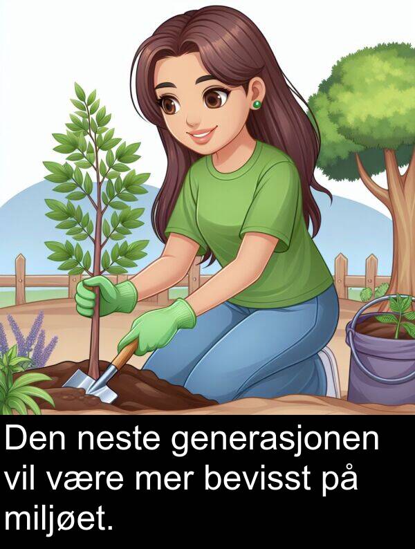 bevisst: Den neste generasjonen vil være mer bevisst på miljøet.