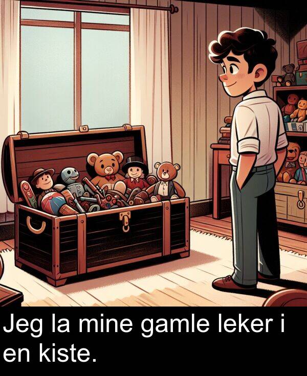 leker: Jeg la mine gamle leker i en kiste.