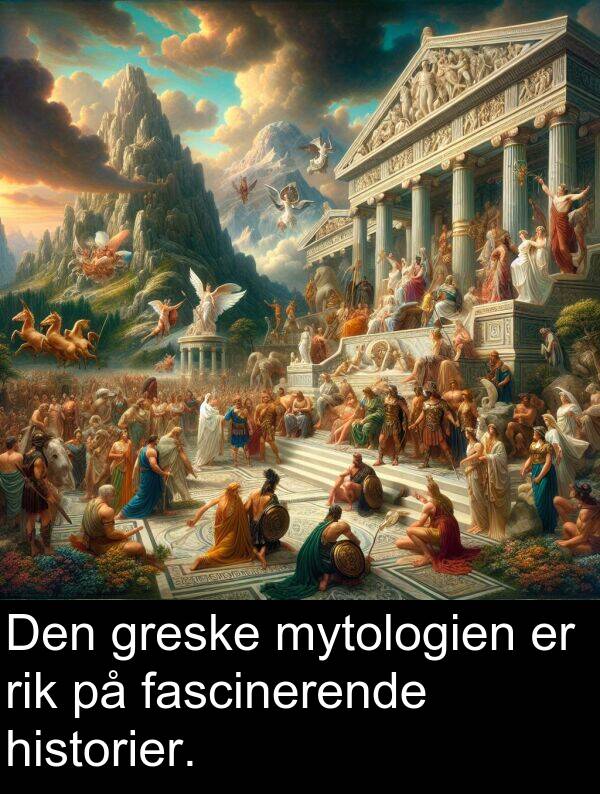 rik: Den greske mytologien er rik på fascinerende historier.