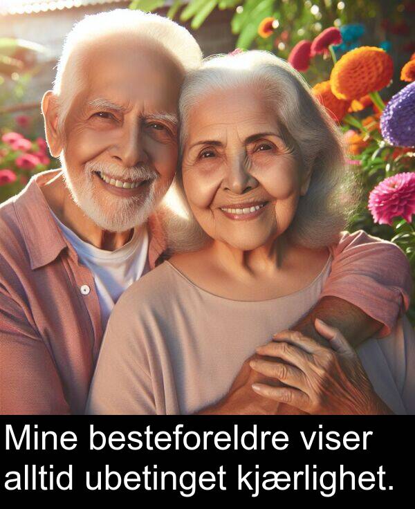 kjærlighet: Mine besteforeldre viser alltid ubetinget kjærlighet.