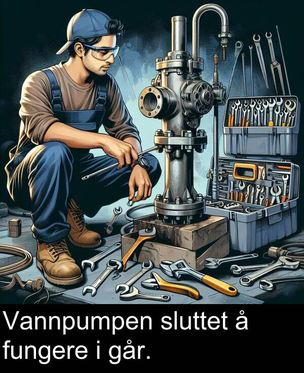 fungere: Vannpumpen sluttet å fungere i går.