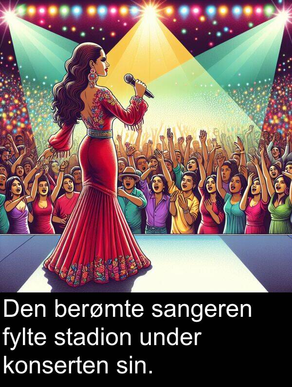 berømte: Den berømte sangeren fylte stadion under konserten sin.