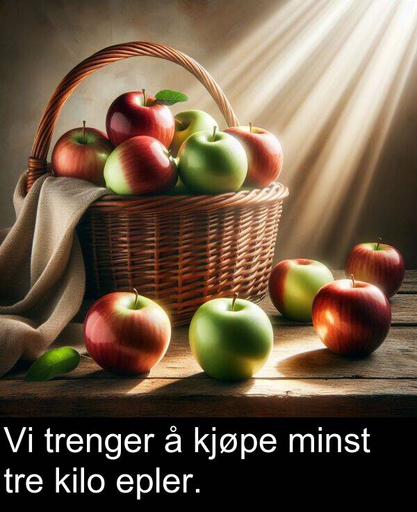 kjøpe: Vi trenger å kjøpe minst tre kilo epler.