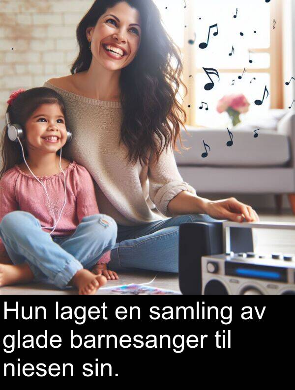 niesen: Hun laget en samling av glade barnesanger til niesen sin.