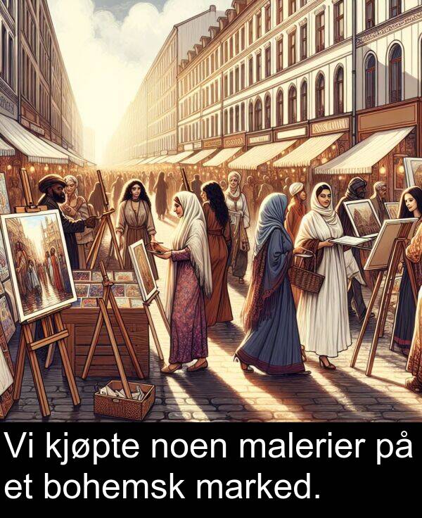 marked: Vi kjøpte noen malerier på et bohemsk marked.