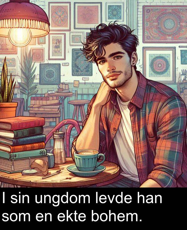 ungdom: I sin ungdom levde han som en ekte bohem.