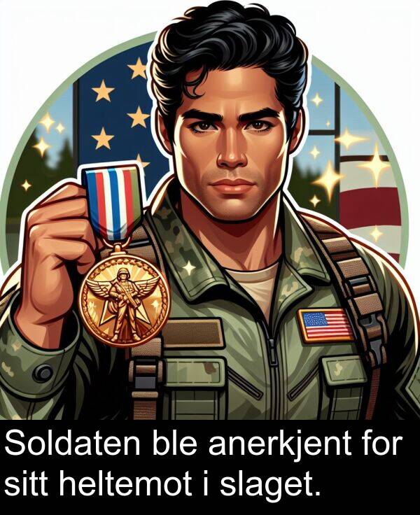 sitt: Soldaten ble anerkjent for sitt heltemot i slaget.