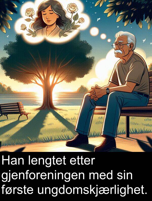 lengtet: Han lengtet etter gjenforeningen med sin første ungdomskjærlighet.