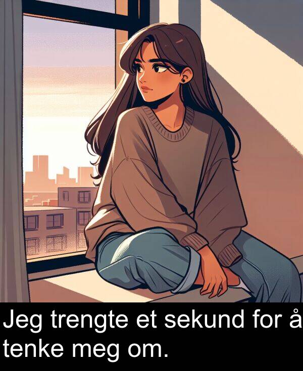 om: Jeg trengte et sekund for å tenke meg om.