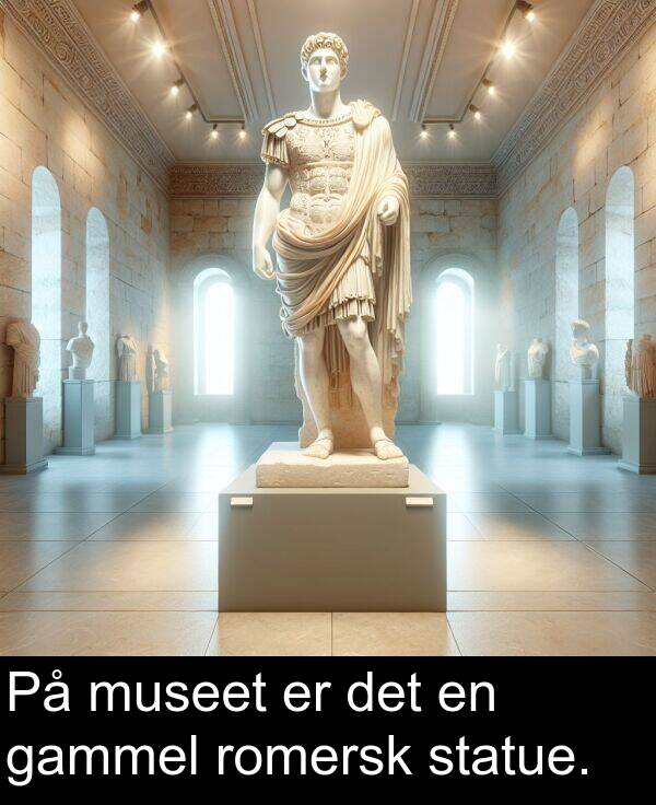 gammel: På museet er det en gammel romersk statue.