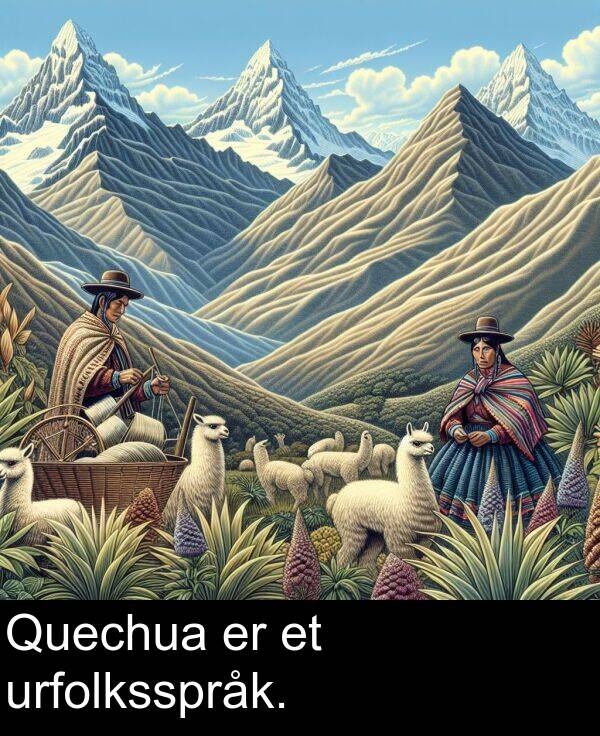 urfolksspråk: Quechua er et urfolksspråk.